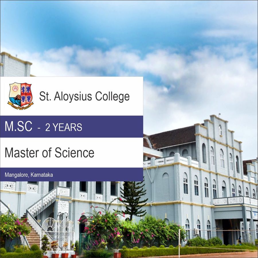 MASTER OF SCIENCE [M.SC] at St. Aloysius College - Mangalore, Mangalore